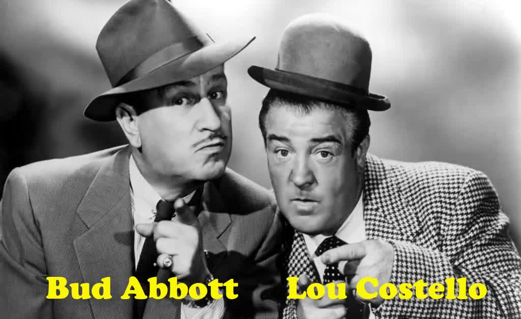 Abbott and Costello, “Who’s on First” updated version