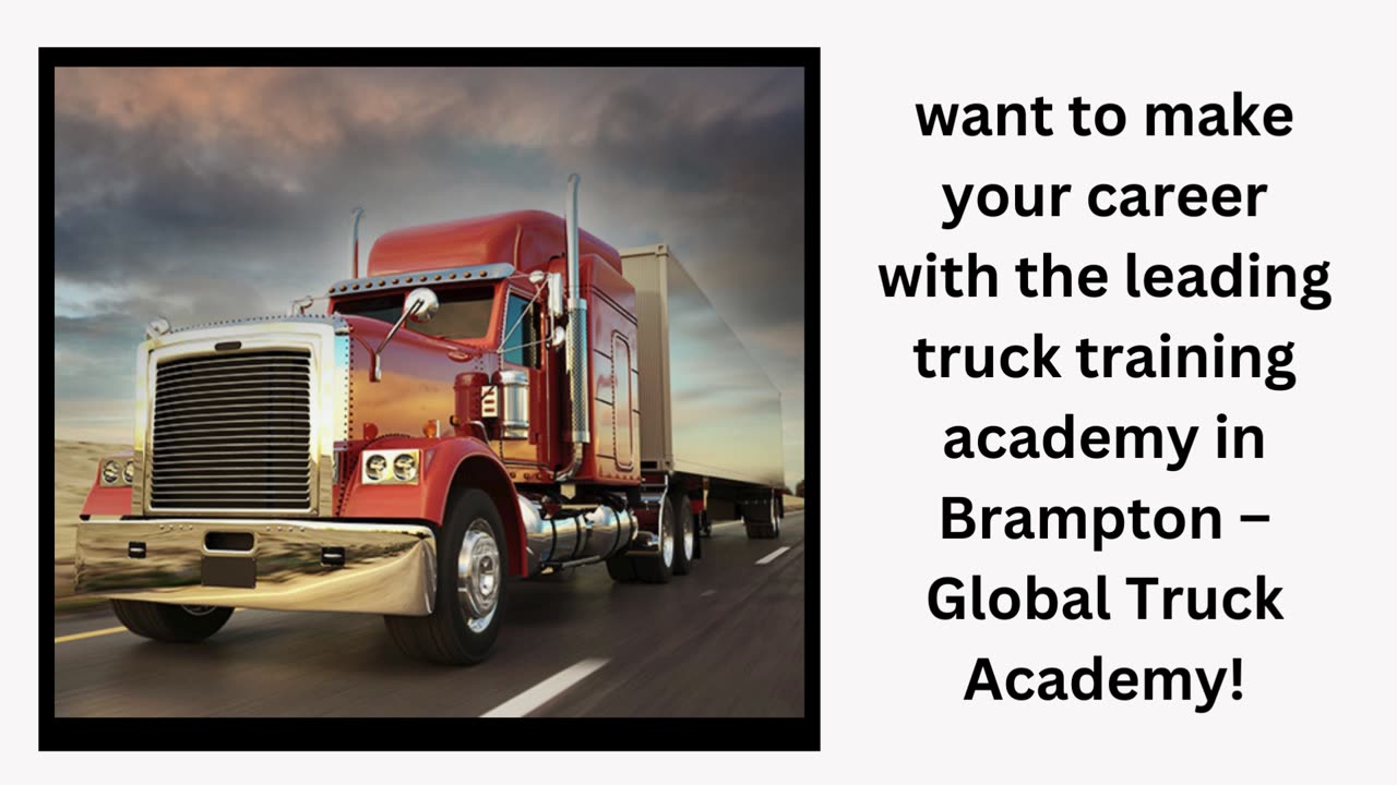 truck training academy Brampton