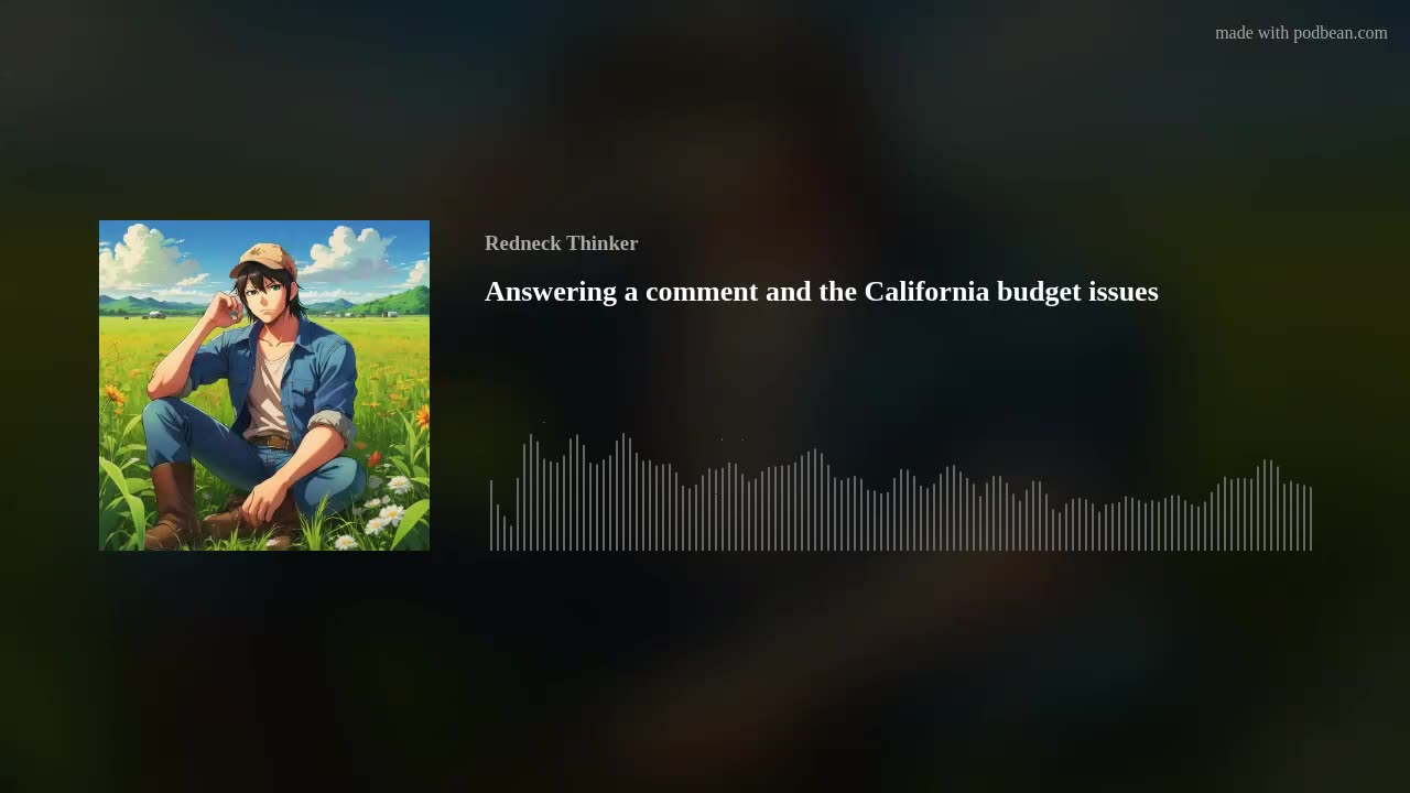 Answering a comment and the California budget issues