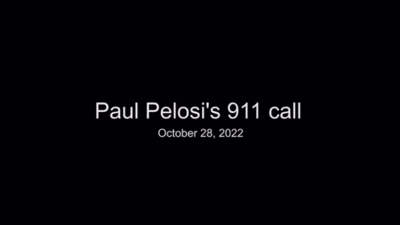 Paul Pelosi 911 call 2022