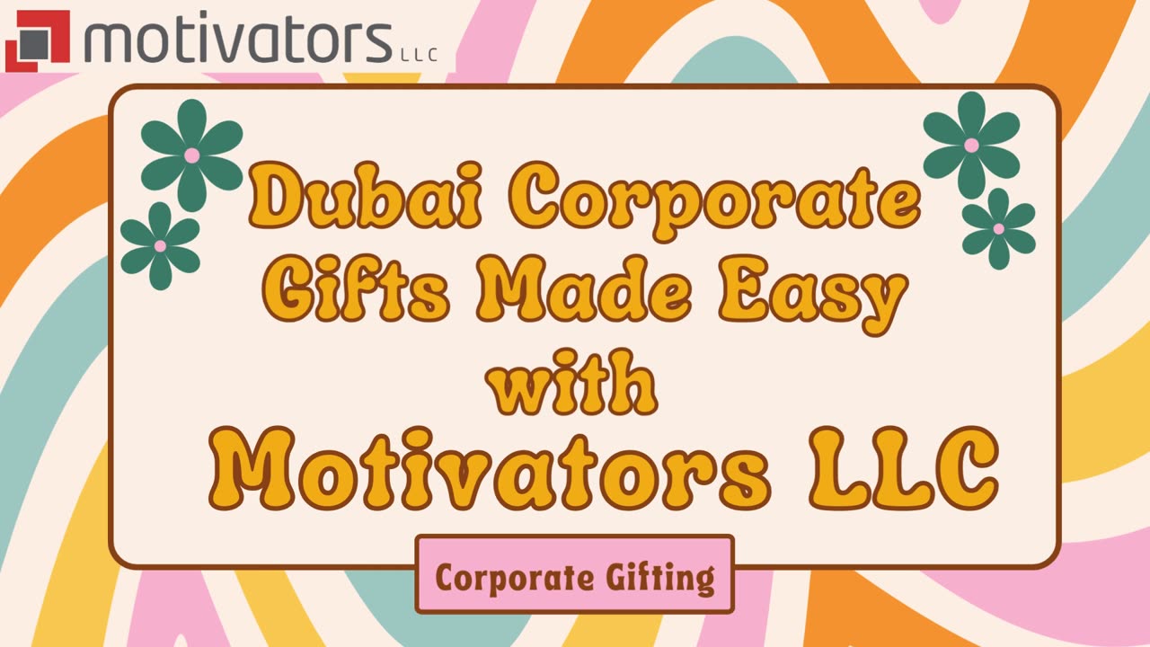 Dubai Corporate Gifts Made Easy with Motivators LLC