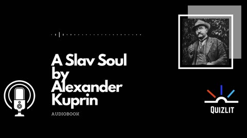 A Slav Soul by Alexander Kuprin - Short Story - Full Audiobook