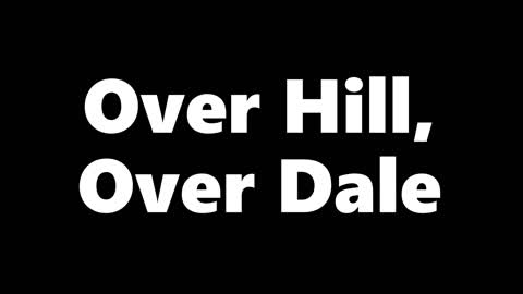 Gerbos singing Over Hill Over Dale