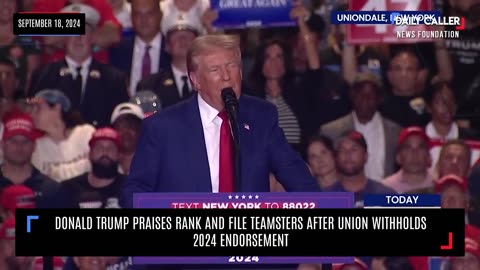 Trump Praises Rank and File Teamsters After Union Withholds 2024 Endorsement