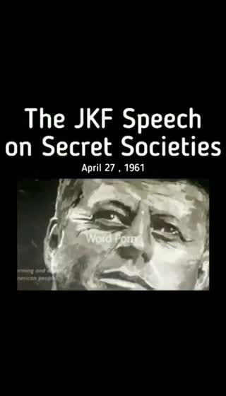 JFK Speech on secret societies April 27, 1961 Important Message