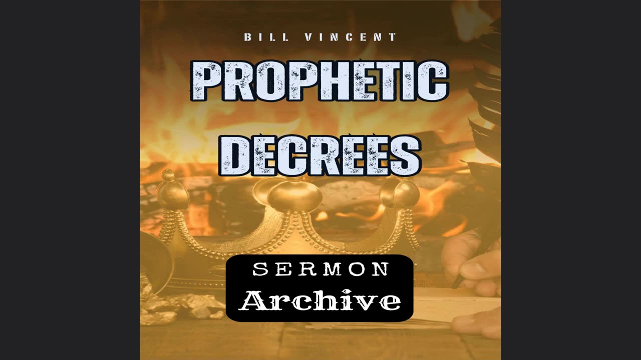 Prophetic Decrees - Full Series by Bill Vincent