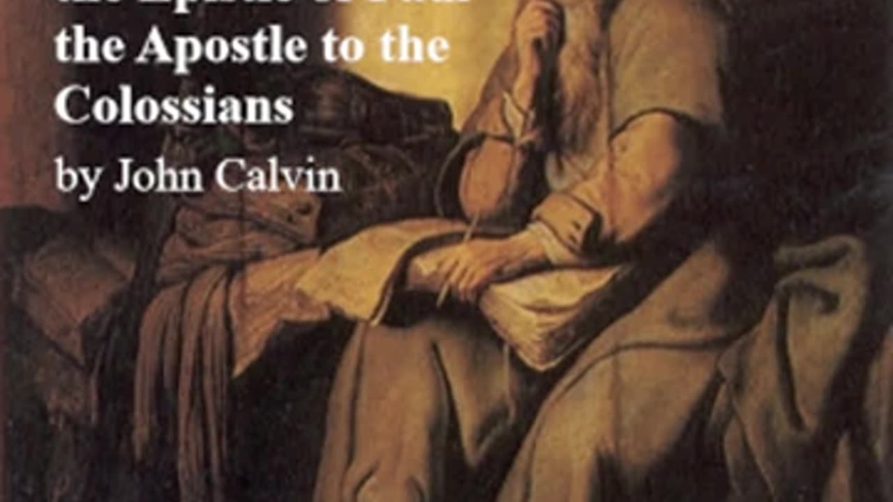 Commentary on the Epistle to the Colossians by John Calvin read by David Ronald - Full Audio Book
