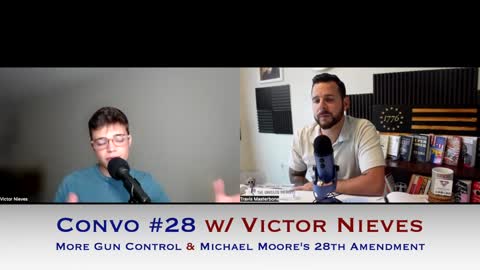 The Unveiled Patriot - Convo #28 w/ Victor Nieves: More Gun Control & Moore’s 28th Amendment