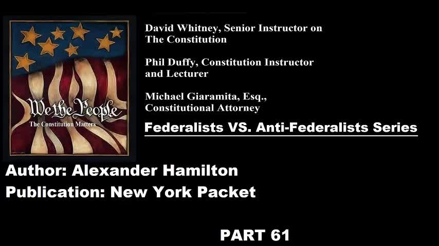 #61 | Federalists VS Anti-Federalists | We The People - The Constitution Matters | #61