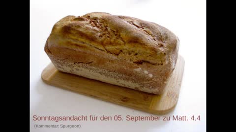 Sonntagsandacht für den 05. September zu Matt. 4,4 (Kommentar: Spurgeon)