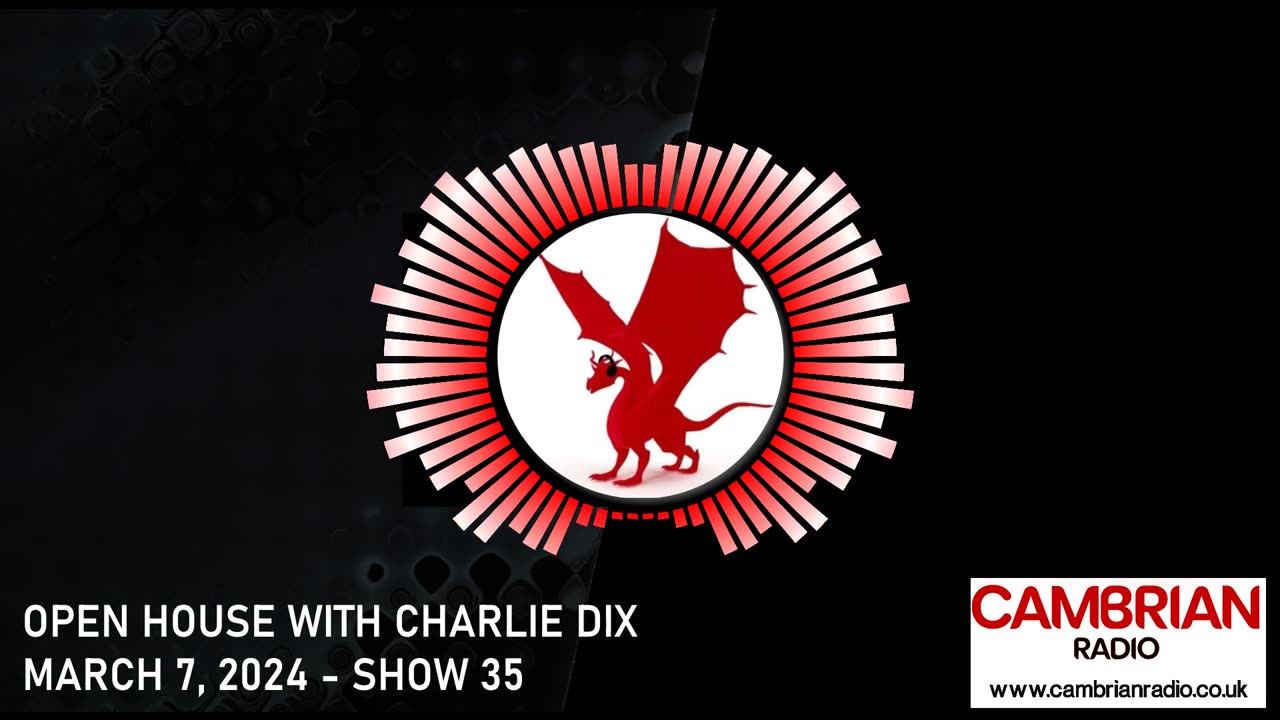 Open House With Charlie Dix for Cambrian Radio - Show #35
