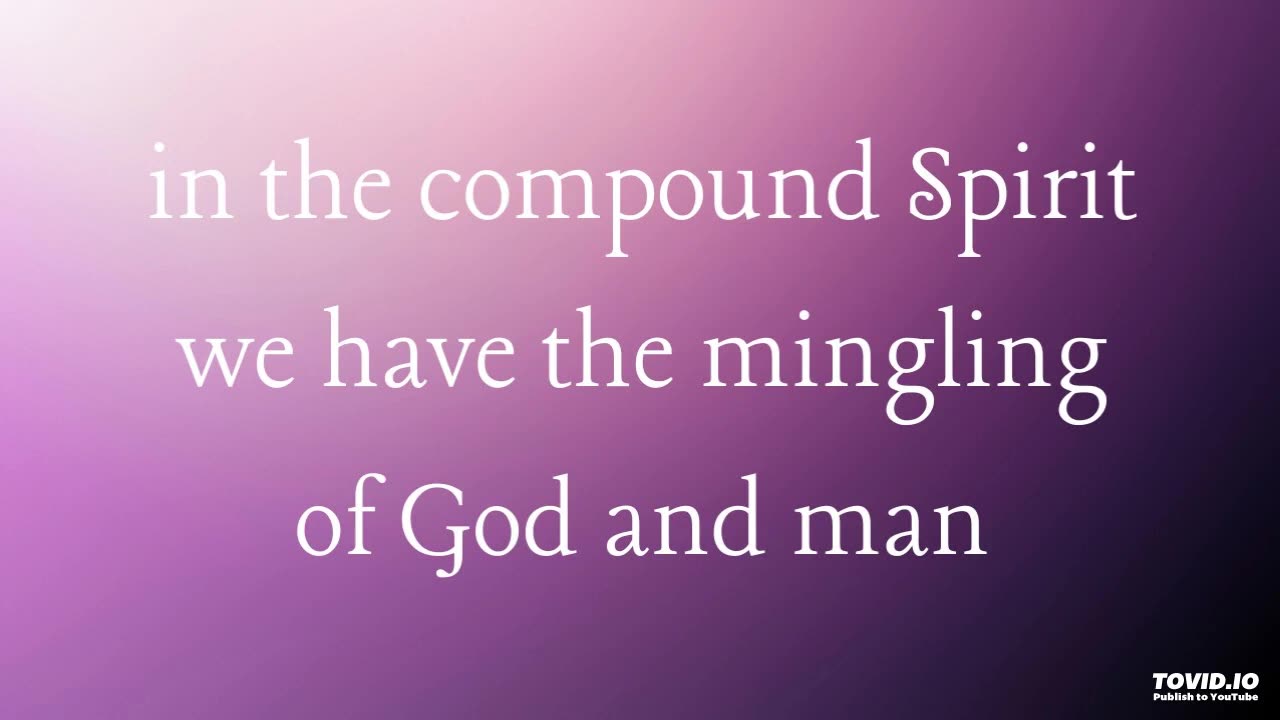 in the compound Spirit we have the mingling of God and man