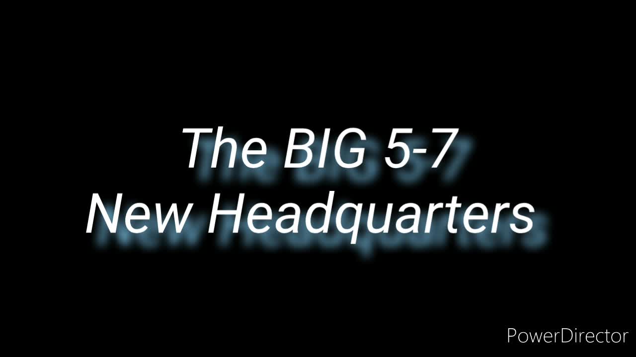 The BIG 5-7 HEADQUARTERS