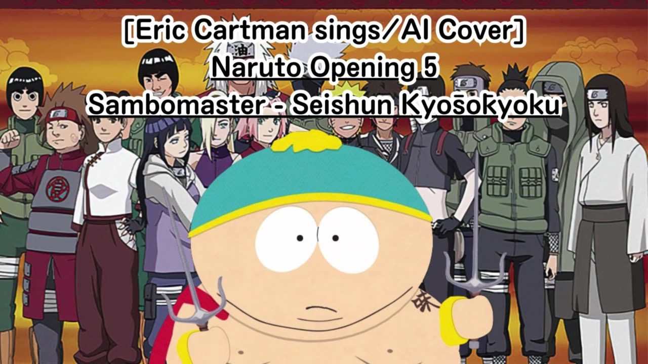 [Eric Cartman sings/AI Cover] Naruto Opening 5 Sambomaster - Seishun Kyōsōkyoku