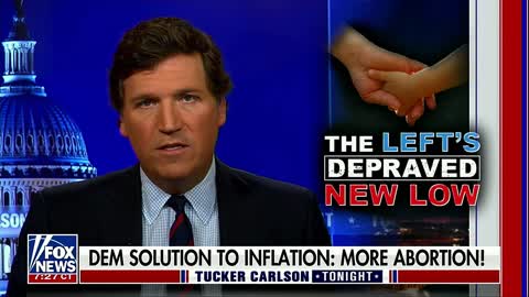 Tucker Carlson says Democrats' solution to inflation is more abortions