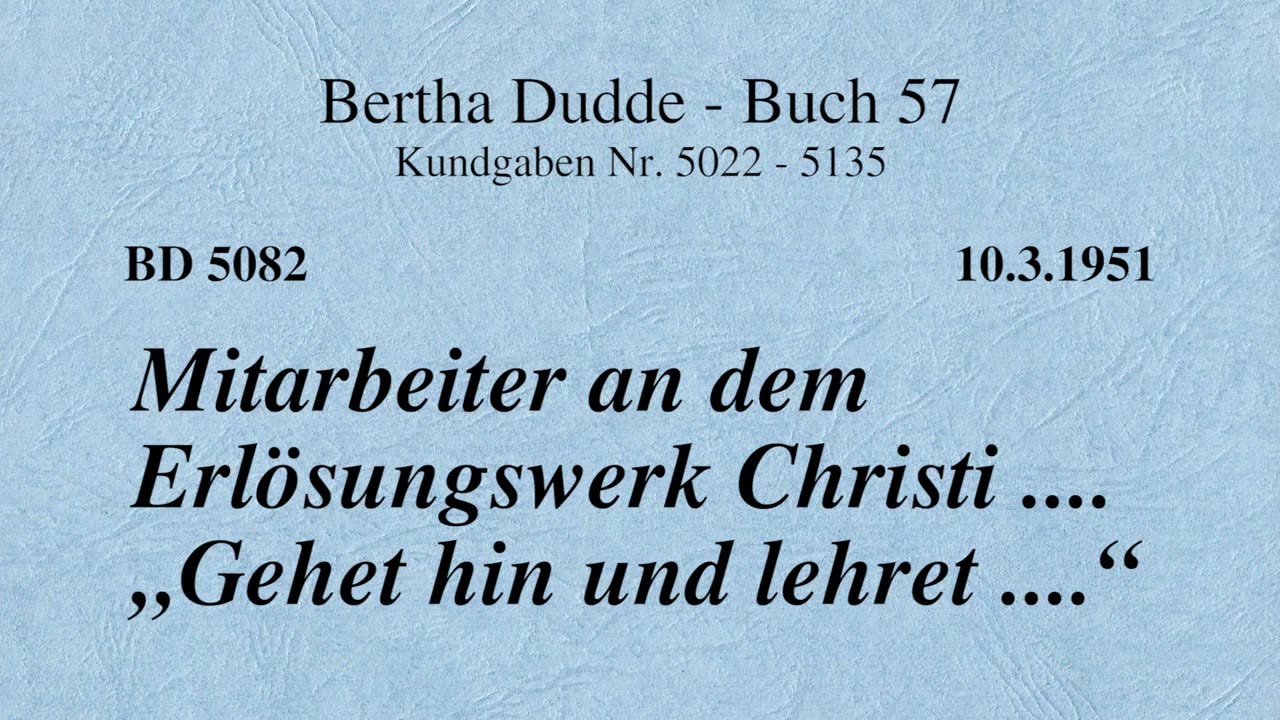 BD 5082 - MITARBEITER AN DEM ERLÖSUNGSWERK CHRISTI .... "GEHET HIN UND LEHRET ...."