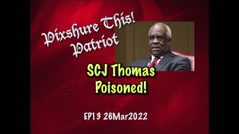 EP13 SCJ Clarence Thomas Poisoned!!!