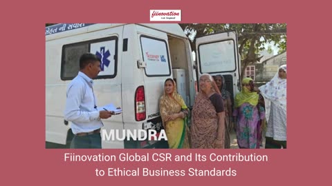 Fiinovation Global CSR and Its Contribution to Ethical Business Standards