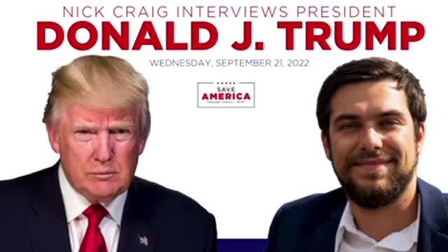 President Donald Trump Interview with Nick Craig- September 21, 2022