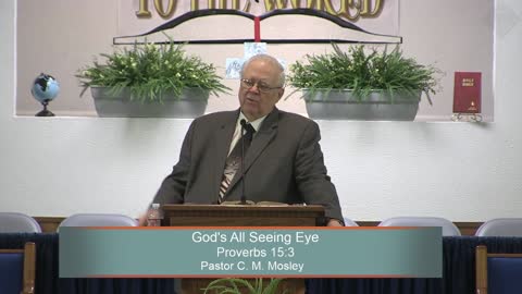 Pastor C. M. Mosley, God's All Seeing Eye, Proverbs 15:3, Sunday Evening, 3/27/2022