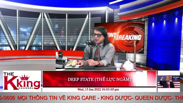 DEEP STATE (THẾ LỰC NGẦM) - 06/15/2022 - The KING Channel