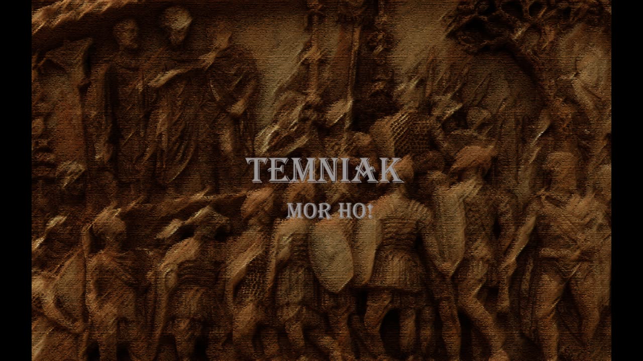 Temniak - Mor ho!