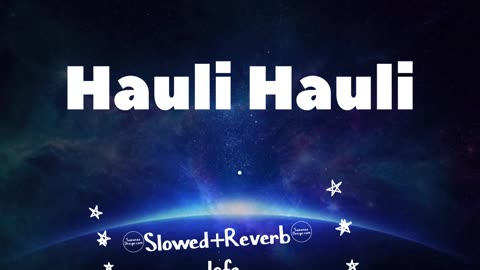 Hauli Hauli - Inderjit Nikku|| [ Slowed X Reverb And LoFe] #song