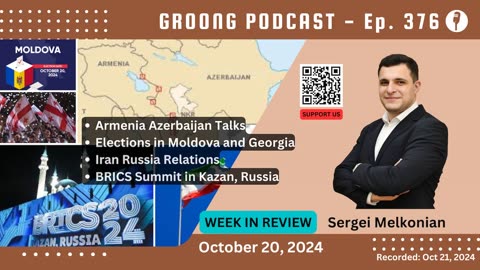 Sergei Melkonian - Armenia Azerbaijan, Moldova Georgia, Iran Russia, BRICS | Ep 376 - Oct 20, 2024