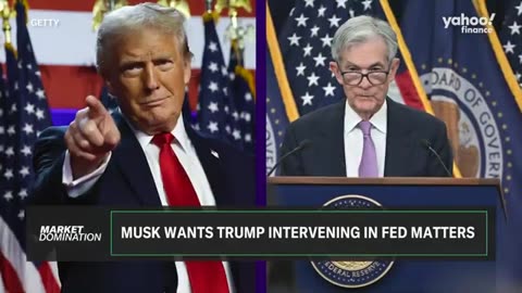 Elon Musk wants Trump intervening in Fed decisions