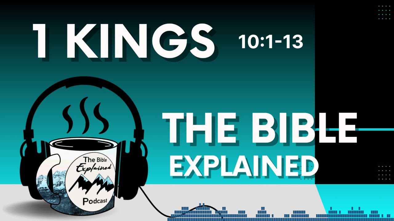 1 Kings 10:1-13 - The Queen of Sheba