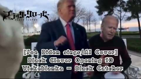 [Joe Biden sings/AI Cover] Black Clover Opening 10 Vickeblanka - Black Catcher