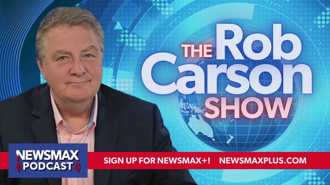 The Rob Carson Show (09/04/2024) - Hours 2 & 3 | Newsmax Podcasts