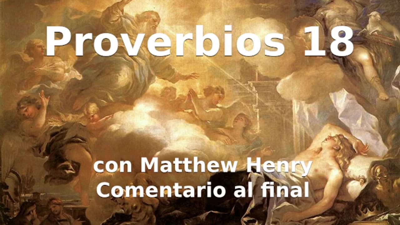 📖🕯 Santa Biblia - Proverbios 18 con Matthew Henry Comentario al final.