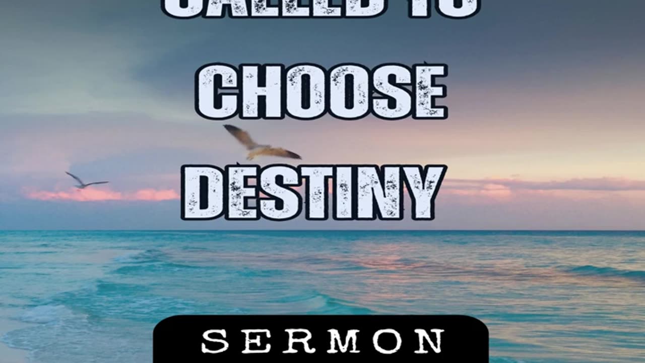 Called to Choose Destiny by Bill Vincent 5-18-2012