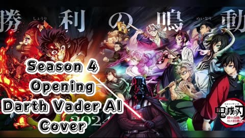 [Darth Vader sings/AI Cover] Kimetsu no Yaiba:Demon Slayer Season 4 Opening Mugen