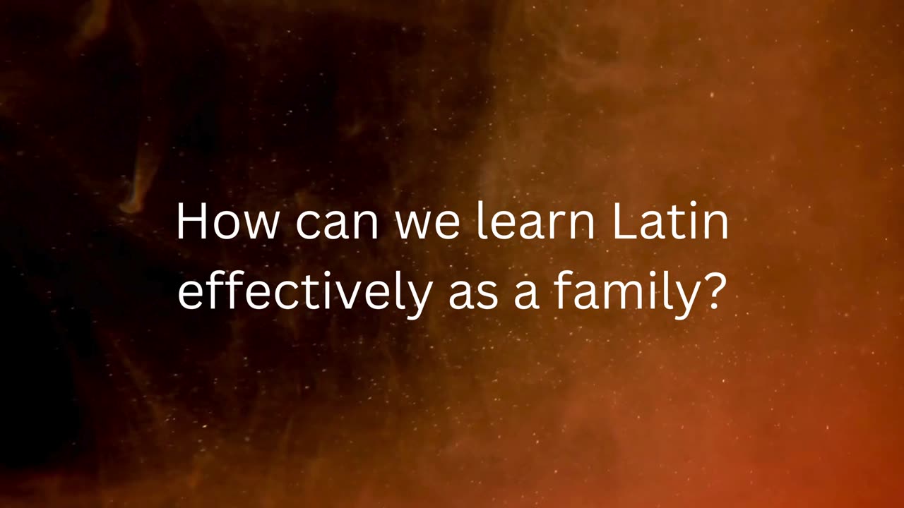Q192, How can we learn Latin effectively as a family?