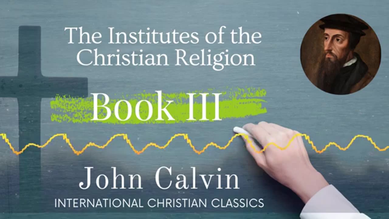 Institutes Of The Christian Religion_ Vol #3 Part 2 by John Calvin [Audiobook] _ Systematic Theology