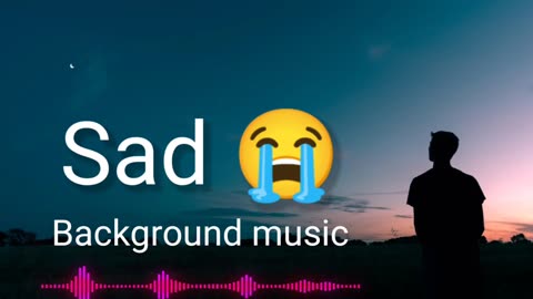 Sad background music 🎶