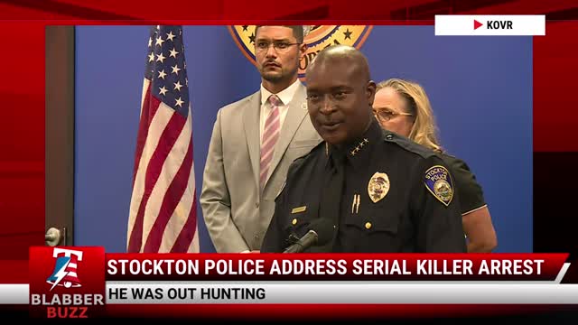 Stockton Police Address Serial Killer Arrest