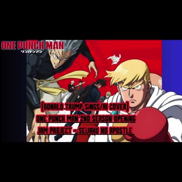 [Donald Trump sings/AI Cover] One Punch Man Season 2 OP| JAM Project - Seijaku no Apostle (静寂のアポストル)