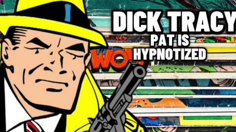 Dick Tracy On the Radio (Pat is Hypnotized)