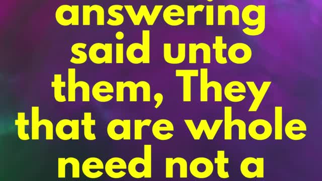 JESUS SAID... They that are whole need not a physician; but they that are sick.”
