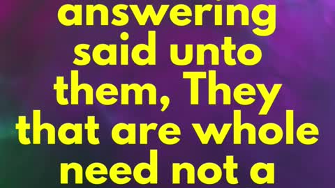 JESUS SAID... They that are whole need not a physician; but they that are sick.”