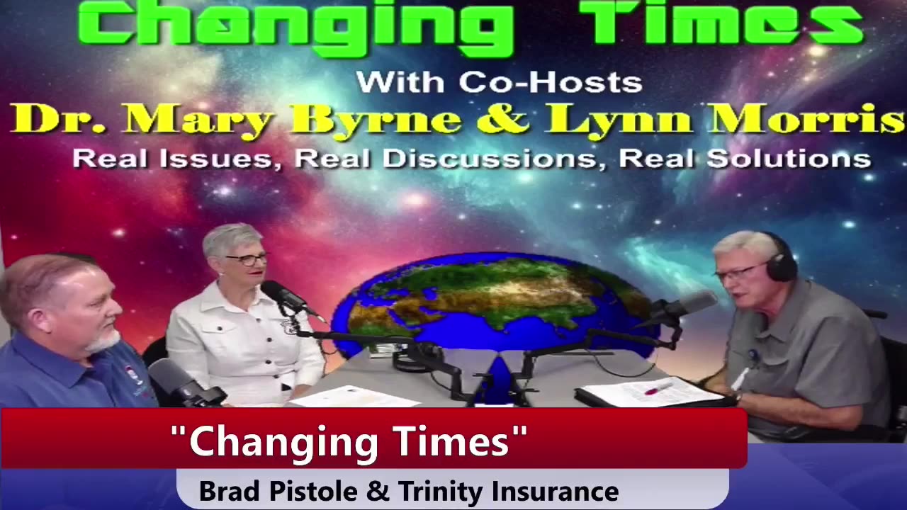 "Changing Times" With Lynn Morris, Dr. Mary Byrne and Guest Brad Pistole RICP®, CFF®, CAS®