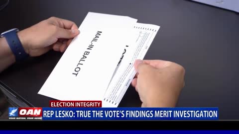 Trump WON: Rep. Lesko: True the vote's findings merit investigation