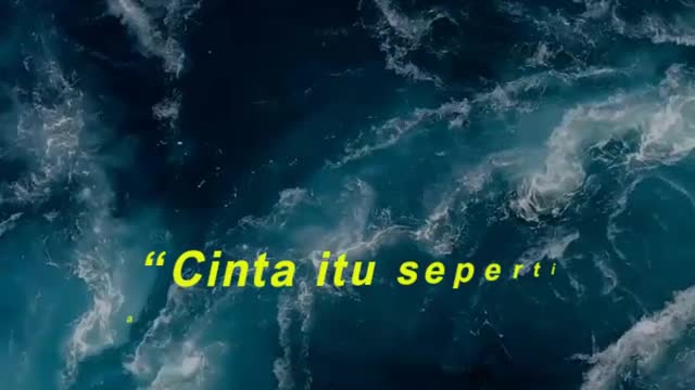“Cinta itu seperti angin Kau tak bisa melihatnya, tapi kau bisa merasakannya”