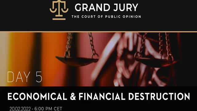 GRAND JURY: Day 5 – “The Peoples´ Court of Public Opinion” - Financial Destruction