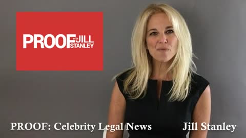 Proof With Jill Stanley - Celebrity Legal News