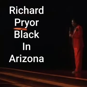 Richard Pryor- Black in Arizona