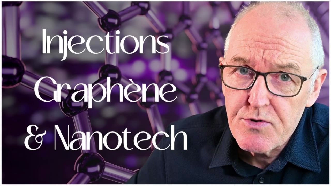 🧬 Injections covid, Graphène & Nanotech - Une étude officielle ~ Dr. John Campbell